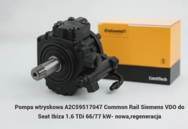 Pompa wtryskowa A2C59517047 Common Rail Siemens VDO do Seat Ibiza 1.6 TDi 66/77 kW- nowa,regeneracja