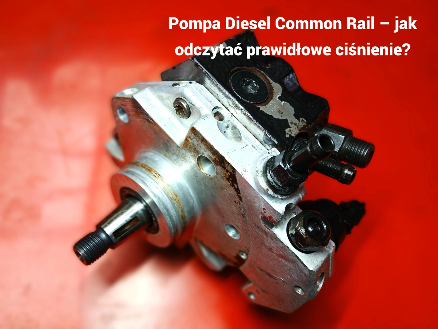 Pompa Diesel CR – jak odczytać prawidłowe ciśnienie? Pompa Diesel Common Rail – jak odczytać prawidłowe ciśnienie?