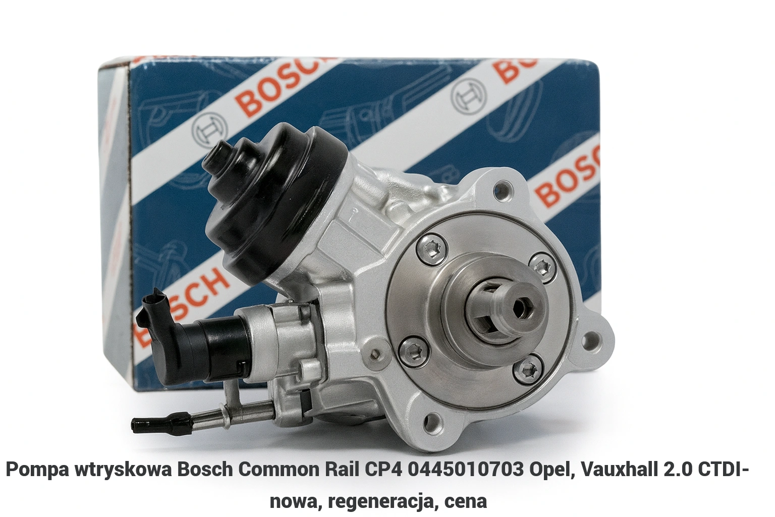 Pompa wtryskowa Bosch Common Rail CP4 0445010703 Opel, Vauxhall 2.0 CTDI- nowa, regeneracja, cena