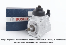 Pompa wtryskowa Bosch Common Rail CP4 0445010578 Citroen,DS Automobiles, Peugeot, Opel, Vauxhall -nowa, regeneracja, cena