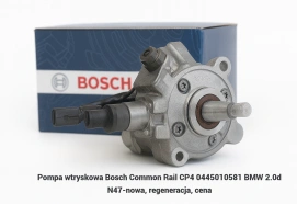 Pompa wtryskowa Bosch Common Rail CP4 0445010581 BMW 2.0d N47-nowa, regeneracja, cena