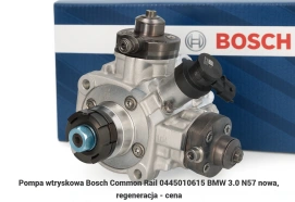 Pompa wtryskowa Bosch Common Rail 0445010615 BMW 3.0 N57 nowa, regeneracja - cena