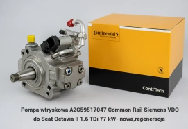 Pompa wtryskowa A2C59517047 Common Rail Siemens VDO do Seat Octavia II 1.6 TDi 77 kW- nowa,regeneracja