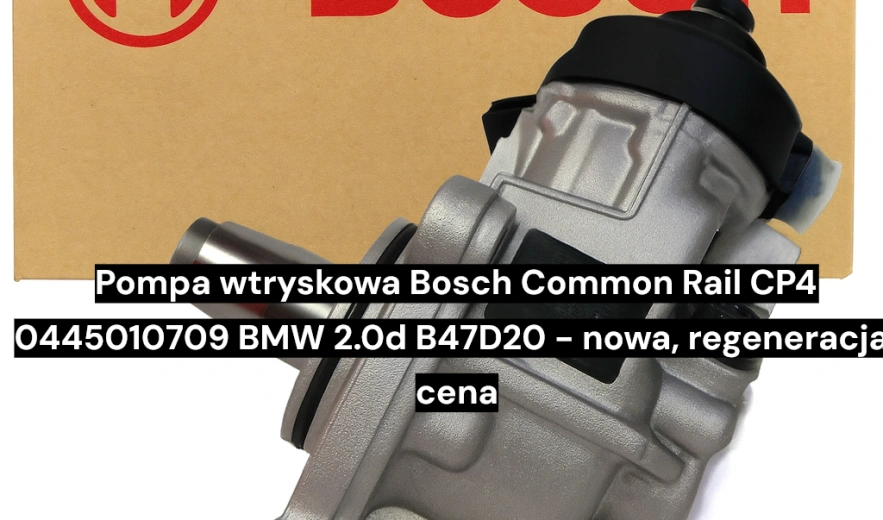 Pompa wtryskowa Bosch Common Rail CP4 0445010709 BMW 2.0d B47D20 - nowa, regeneracja, cena