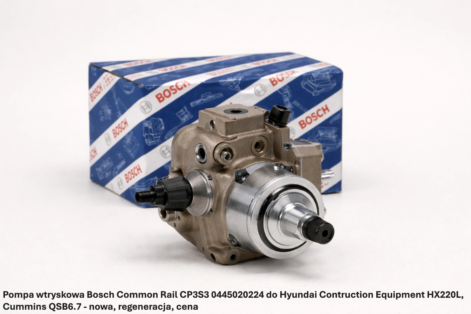 Pompa wtryskowa Bosch Common Rail CP3S3 0445020224 do Hyundai Contruction Equipment HX220L, Cummins QSB6.7 - nowa, regeneracja, cena