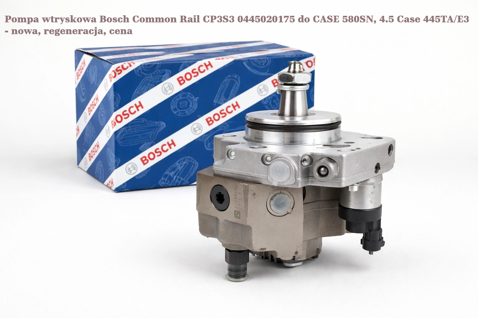 Pompa wtryskowa Bosch Common Rail CP3S3 0445020175 do CASE 580SN, 4.5 Case 445TA/E3 - nowa, regeneracja, cena