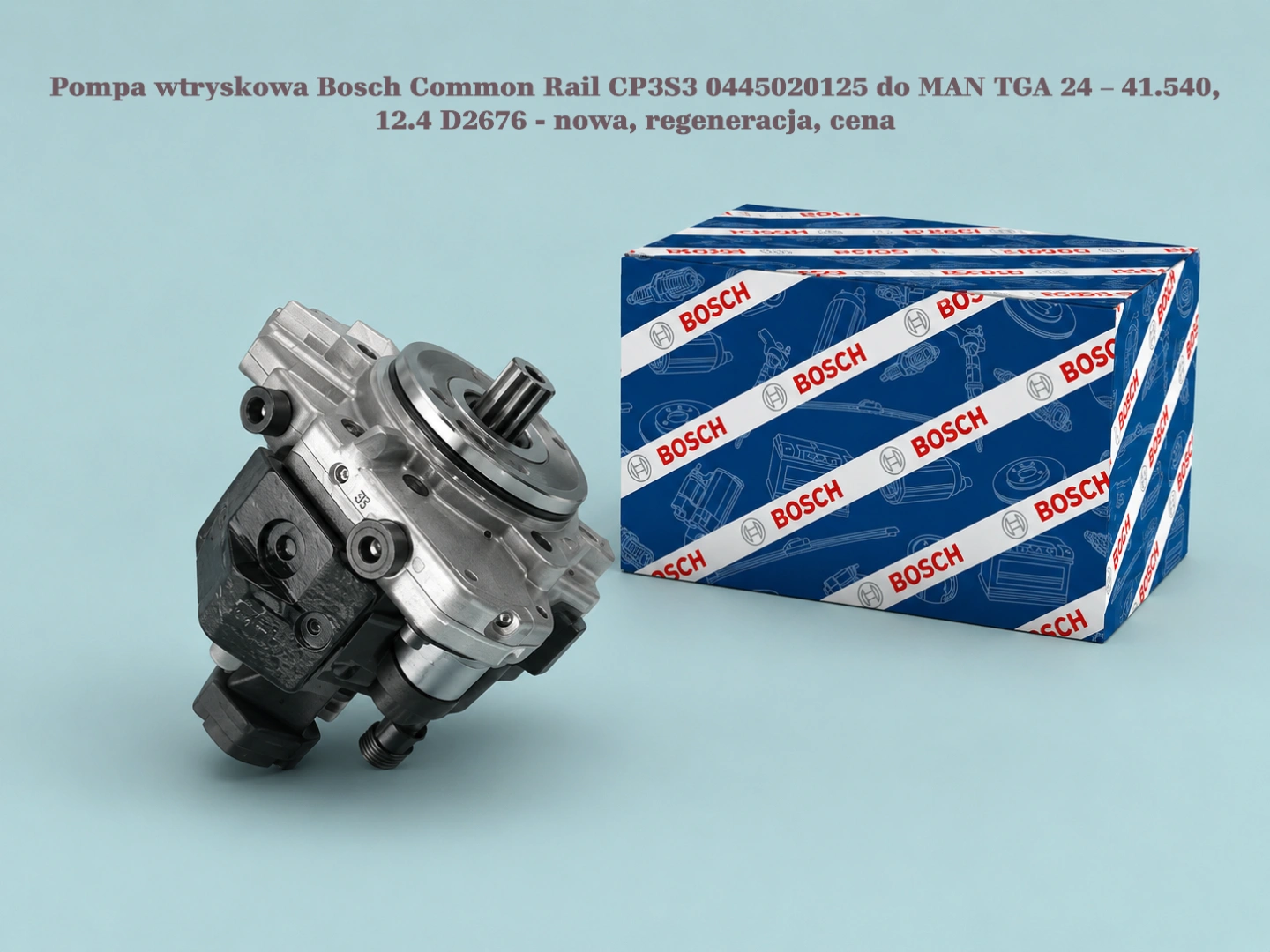Pompa wtryskowa Bosch Common Rail CP3S3 0445020125 do MAN TGA 24 – 41.540, 12.4 D2676 - nowa, regeneracja, cena