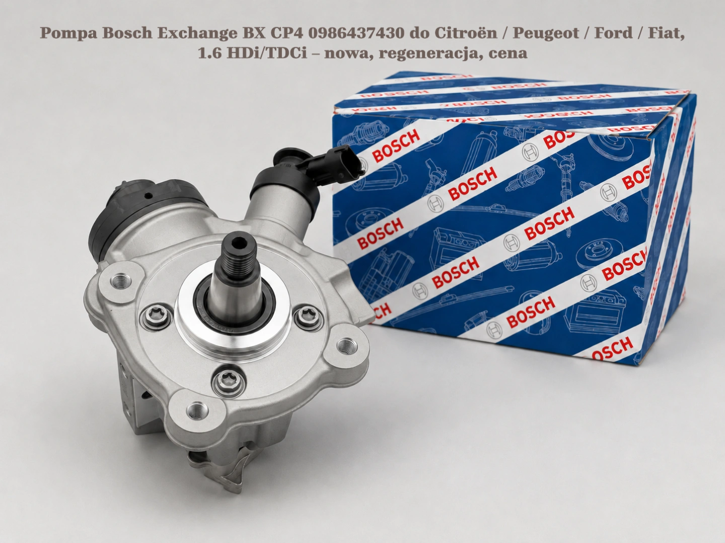 Pompa Bosch Exchange BX CP4 0986437430 do Citroën / Peugeot / Ford / Fiat, 1.6 HDi/TDCi – nowa, regeneracja, cena