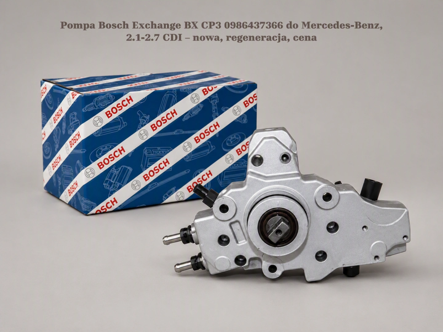 Pompa Bosch Exchange BX CP3 0986437366 do Mercedes-Benz, 2.1-2.7 CDI – nowa, regeneracja, cena