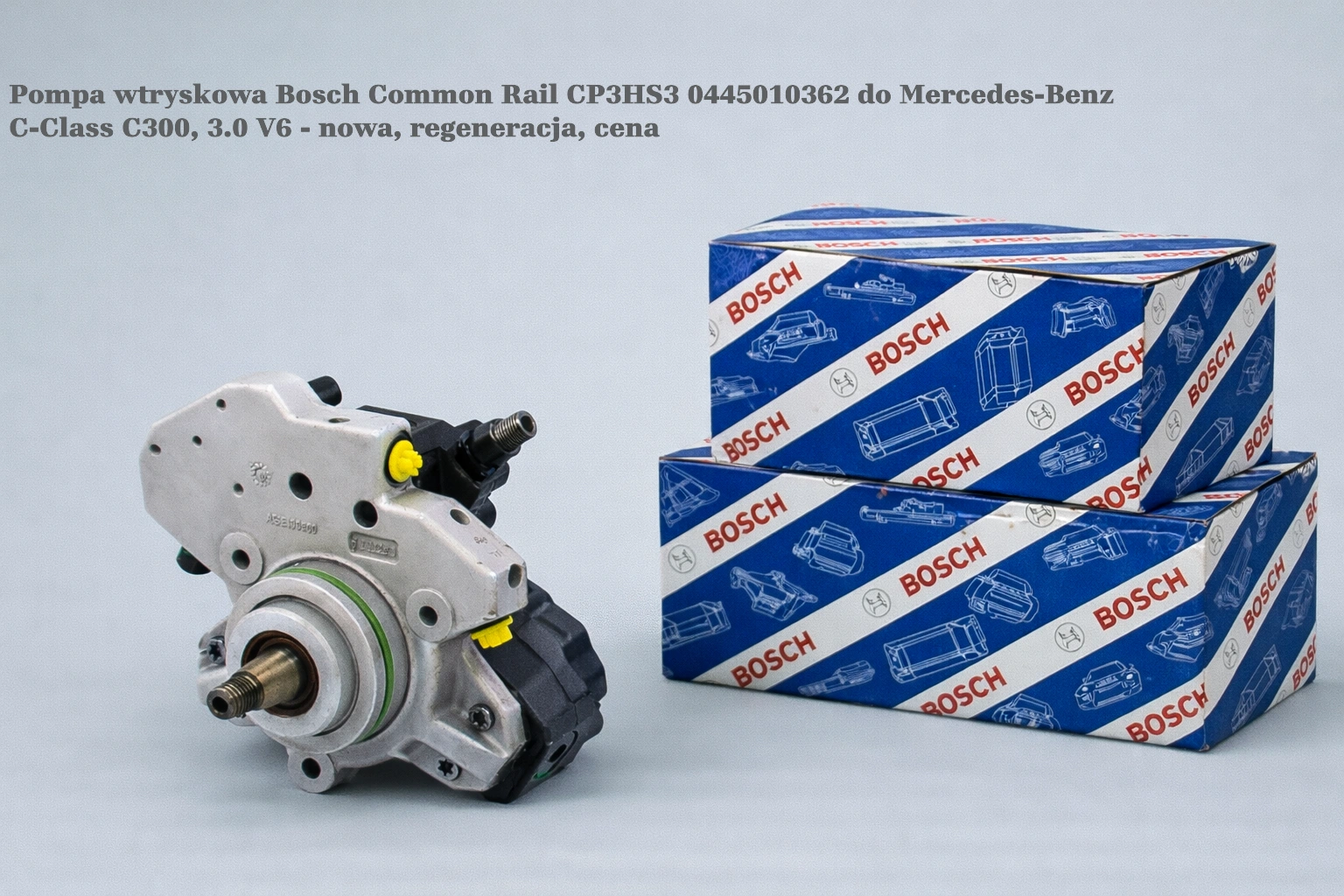 Pompa wtryskowa Bosch Common Rail CP3HS3 0445010362 do Mercedes-Benz C-Class C300, 3.0 V6 - nowa, regeneracja, cena