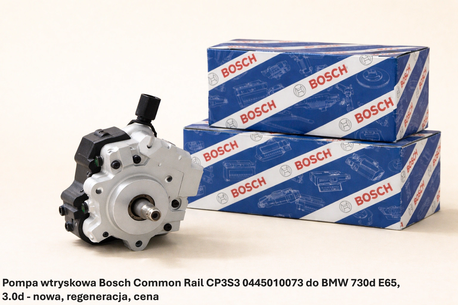 Pompa wtryskowa Bosch Common Rail CP3S3 0445010073 do BMW 730d E65, 3.0d - nowa, regeneracja, cena