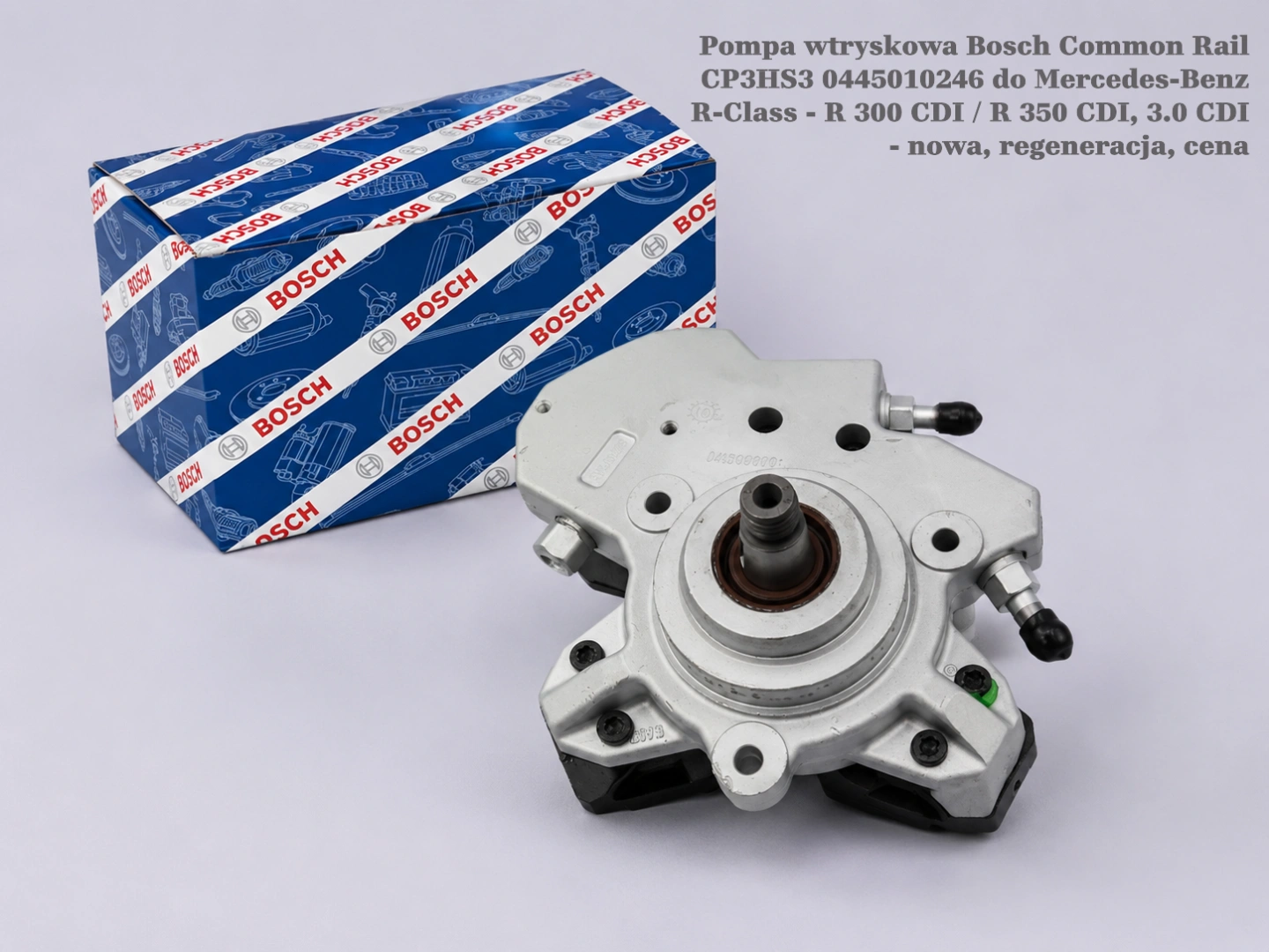 Pompa wtryskowa Bosch Common Rail CP3HS3 0445010246 do Mercedes-Benz R-Class - R 300 CDI / R 350 CDI, 3.0 CDI - nowa, regeneracja, cena