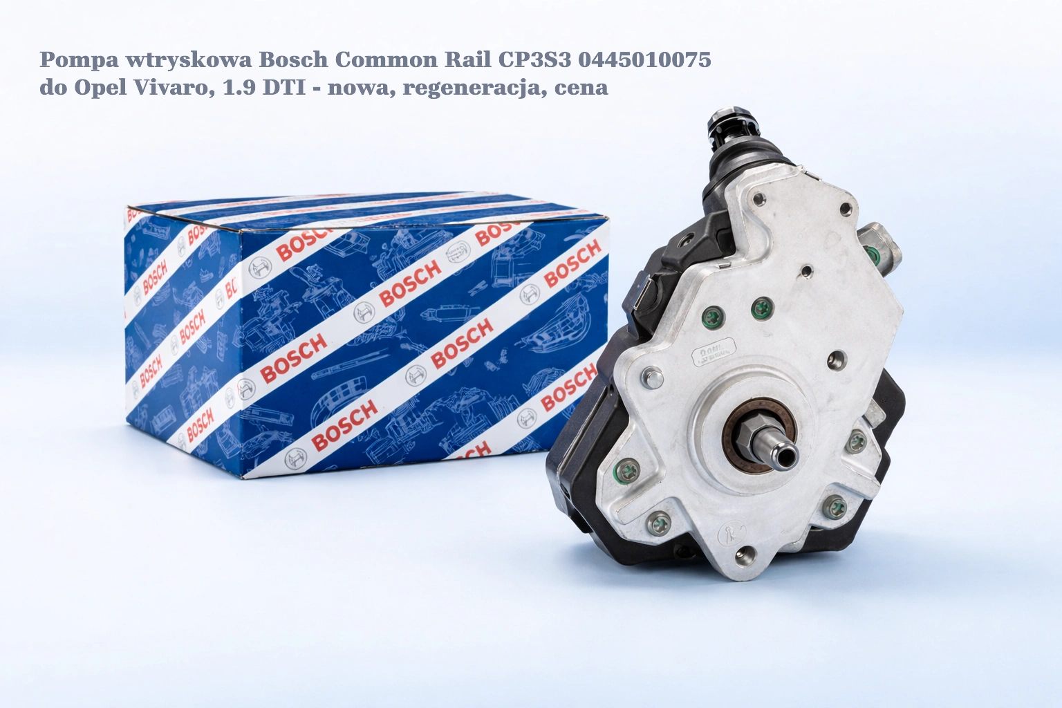 Pompa wtryskowa Bosch Common Rail CP3S3 0445010075 do Opel Vivaro, 1.9 DTI Pompa wtryskowa Bosch Common Rail CP3S3 0445010075 do Opel Vivaro, 1.9 DTI - nowa, regeneracja, cena