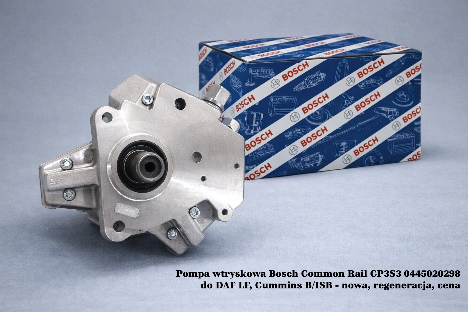 Pompa wtryskowa Bosch Common Rail CP3S3 0445020298 do DAF LF, Cummins B/ISB - nowa, regeneracja, cena