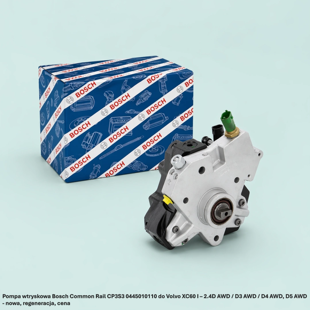Pompa wtryskowa Bosch Common Rail CP3S3 0445010110 do Volvo XC60 I – 2.4D AWD / D3 AWD / D4 AWD, D5 AWD - nowa, regeneracja, cena