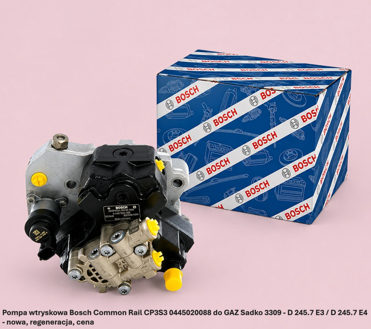 Pompa wtryskowa Bosch Common Rail CP3S3 0445020088 do GAZ Sadko 3309 - D 245.7 E3 / D 245.7 E4- nowa, regeneracja, cena