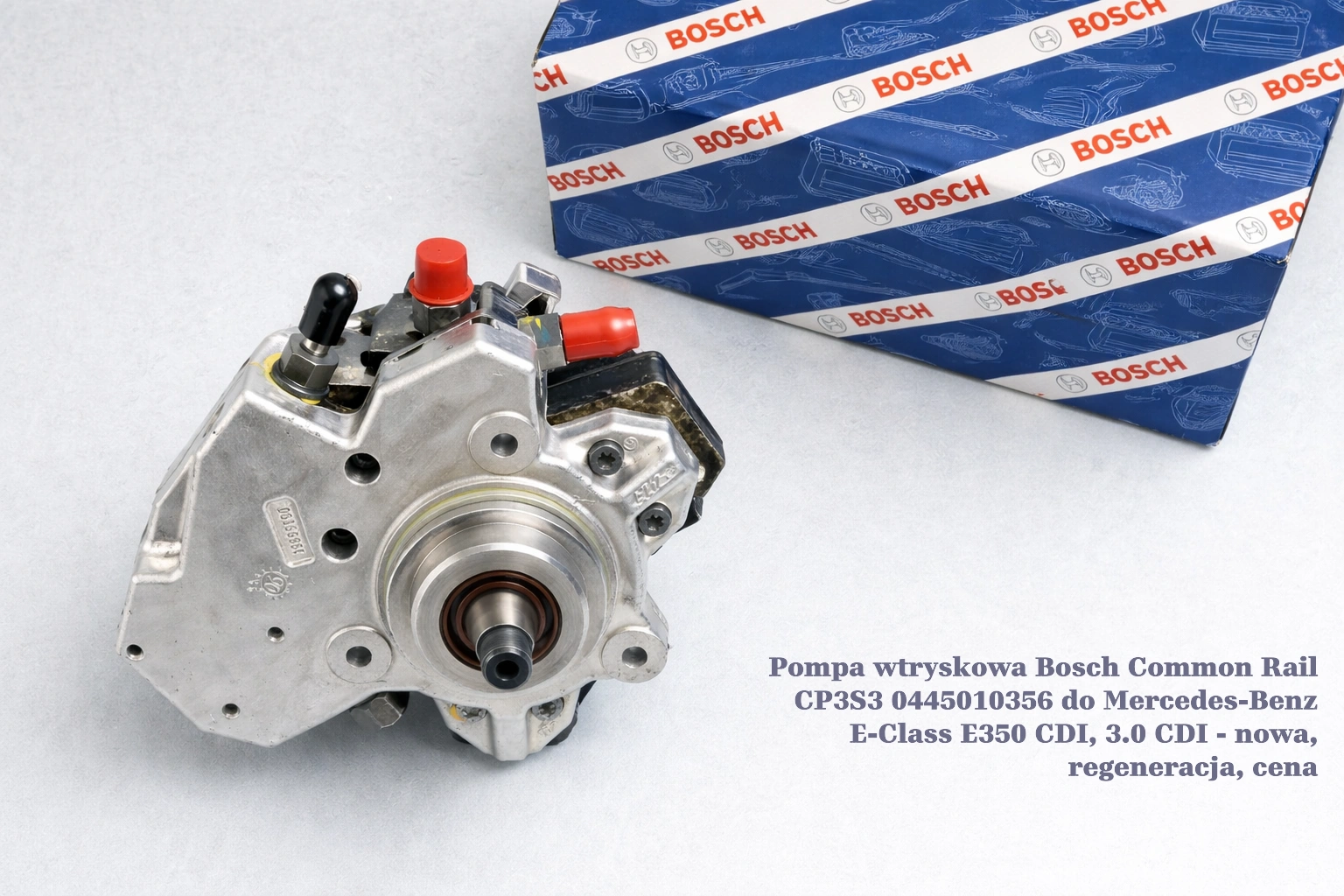 Pompa wtryskowa Bosch Common Rail CP3S3 0445010356 do Mercedes-Benz E-Class E350 CDI, 3.0 CDI - nowa, regeneracja, cena