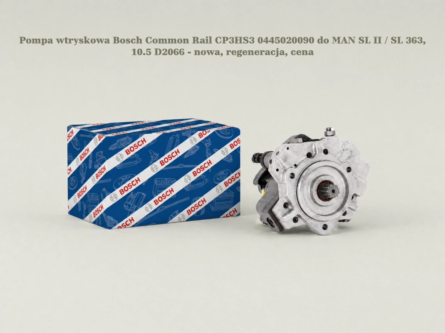 Pompa wtryskowa Bosch Common Rail CP3HS3 0445020090 do MAN SL II / SL 363, 10.5 D2066 - nowa, regeneracja, cena