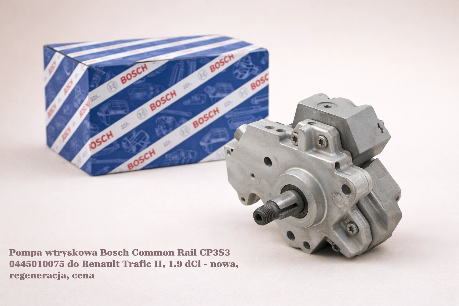 Pompa wtryskowa Bosch Common Rail CP3S3 0445010075 do Renault Trafic II, 1.9 dCi - nowa, regeneracja, cena