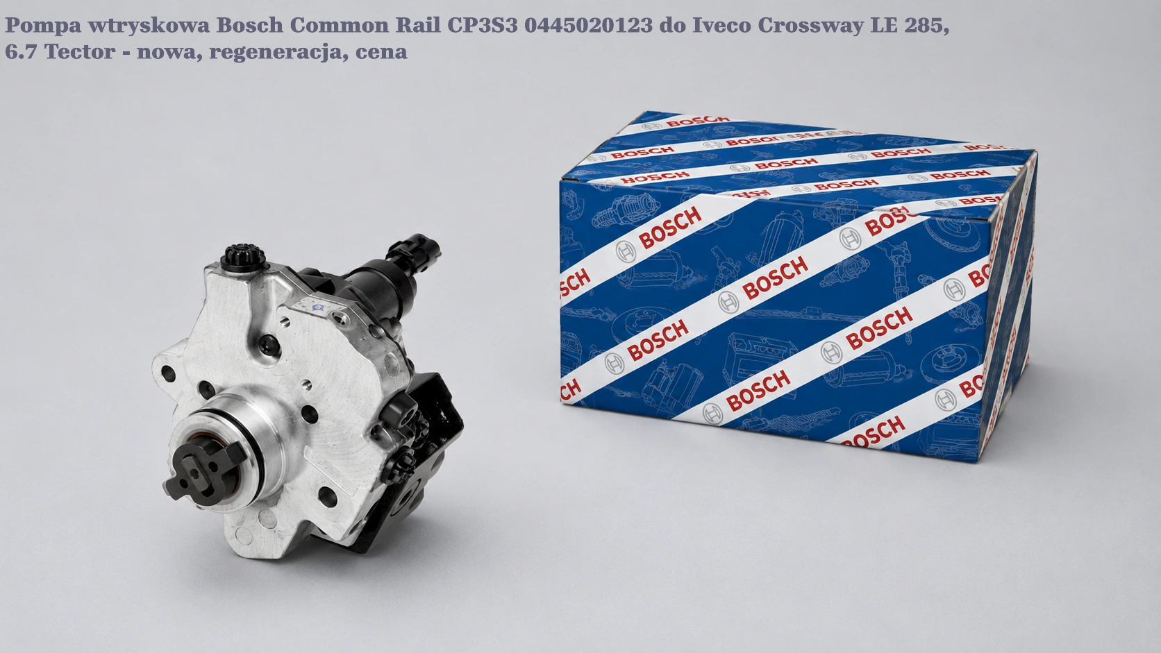 Pompa wtryskowa Bosch Common Rail CP3S3 0445020123 do Iveco Crossway LE 285, 6.7 Tector Pompa wtryskowa Bosch Common Rail CP3S3 0445020123 do Iveco Crossway LE 285, 6.7 Tector - nowa, regeneracja, cena