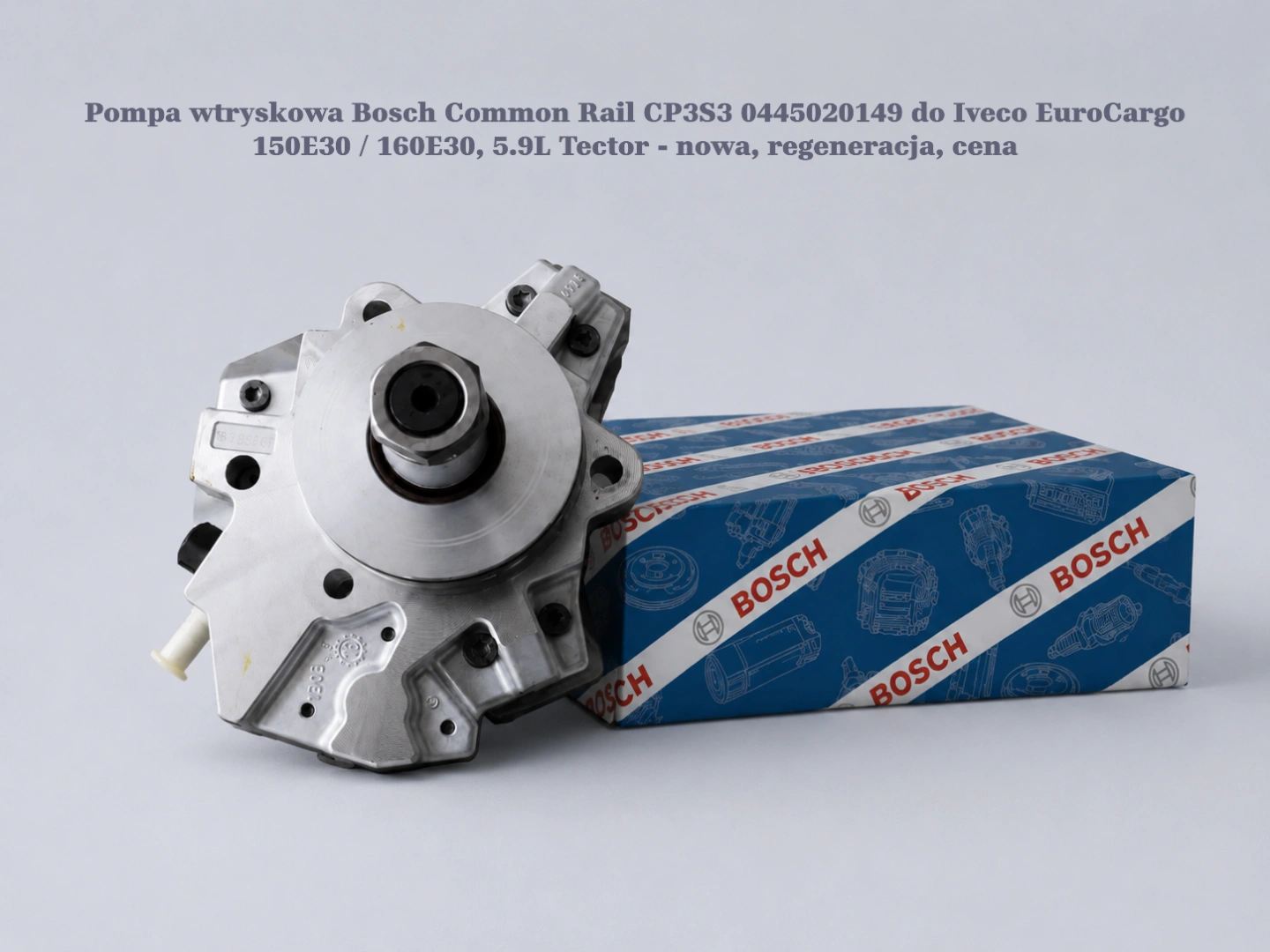 Pompa wtryskowa Bosch Common Rail CP3S3 0445020149 do Iveco EuroCargo 150E30 / 160E30, 5.9L Tector Pompa wtryskowa Bosch Common Rail CP3S3 0445020149 do Iveco EuroCargo 150E30 / 160E30, 5.9L Tector - nowa, regeneracja, cena
