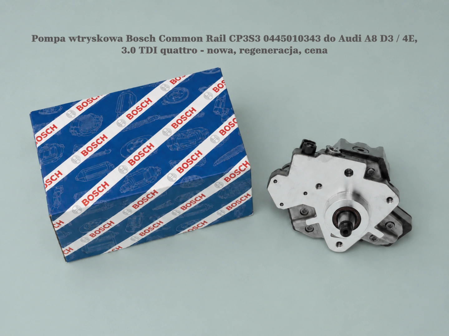 Pompa wtryskowa Bosch Common Rail CP3S3 0445010343 do Audi A8 D3 / 4E, 3.0 TDI quattro - nowa, regeneracja, cena