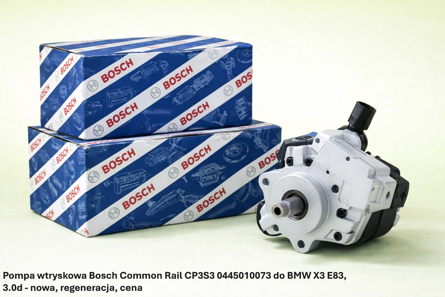 Pompa wtryskowa Bosch Common Rail CP3S3 0445010073 do BMW X3 E83, 3.0d - nowa, regeneracja, cena