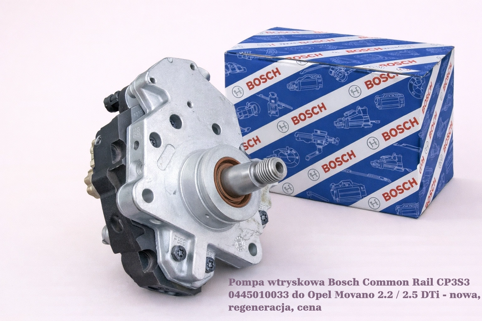 Pompa wtryskowa Bosch Common Rail CP3S3 0445010033 do Opel Movano 2.2 / 2.5 DTi - nowa, regeneracja, cena
