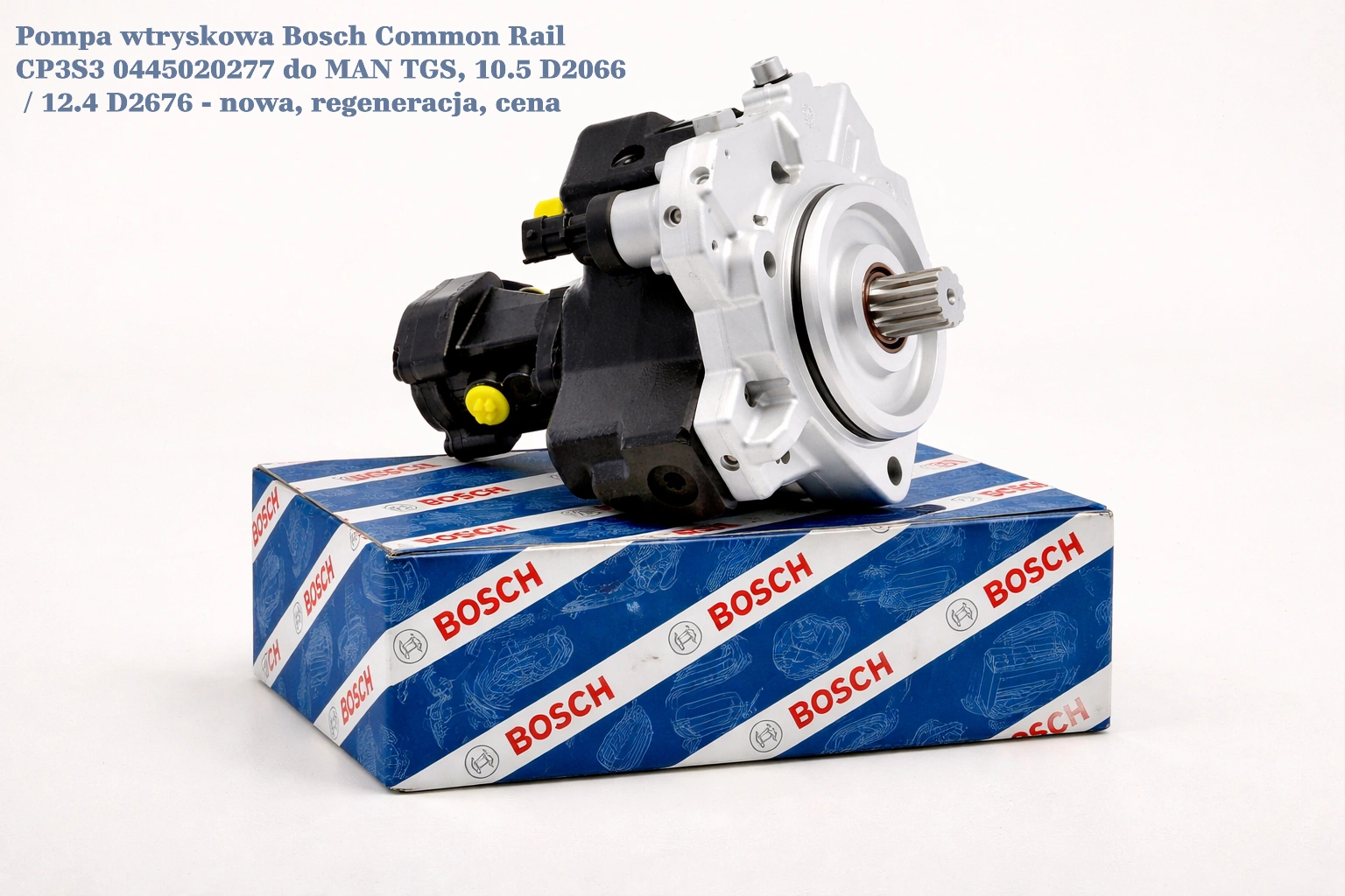 Pompa wtryskowa Bosch Common Rail CP3S3 0445020277 do MAN TGS, 10.5 D2066 / 12.4 D2676 - nowa, regeneracja, cena