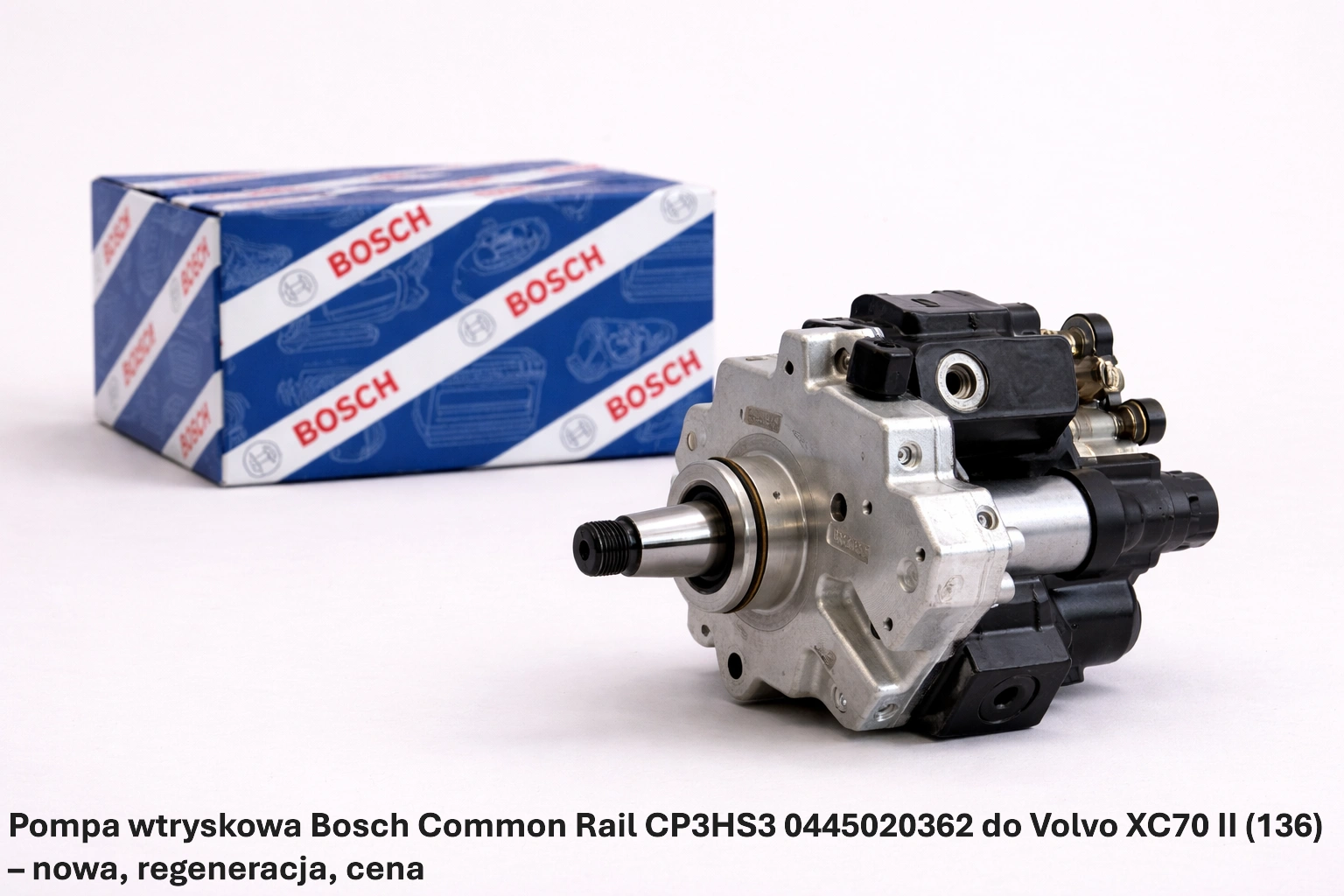 Pompa wtryskowa Bosch Common Rail CP3HS3 0445020362 do Volvo XC70 II (136)– nowa, regeneracja, cena