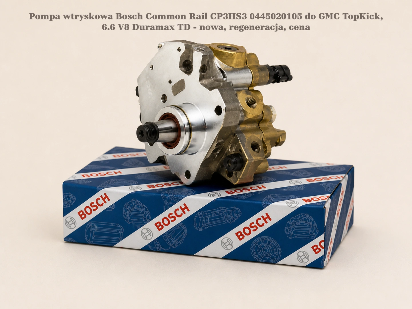 Pompa wtryskowa Bosch Common Rail CP3HS3 0445020105 do GMC TopKick, 6.6 V8 Duramax TD - nowa, regeneracja, cena