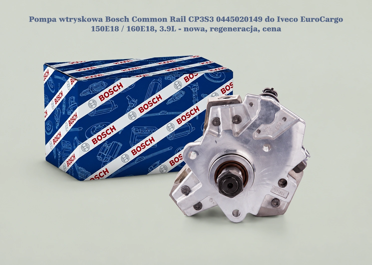 Pompa wtryskowa Bosch Common Rail CP3S3 0445020149 do Iveco EuroCargo 150E18 / 160E18, 3.9L Pompa wtryskowa Bosch Common Rail CP3S3 0445020149 do Iveco EuroCargo 150E18 / 160E18, 3.9L - nowa, regeneracja, cena