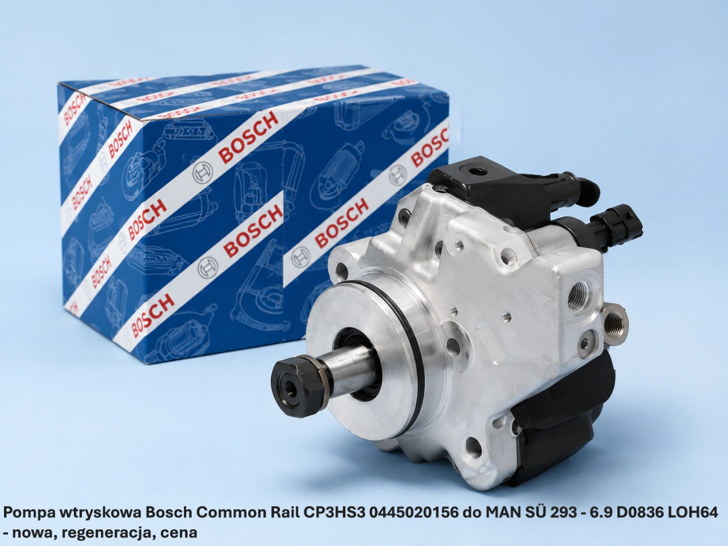 Pompa wtryskowa Bosch Common Rail CP3HS3 0445020156 do MAN SÜ 293 - 6.9 D0836 LOH64 - nowa, regeneracja, cena