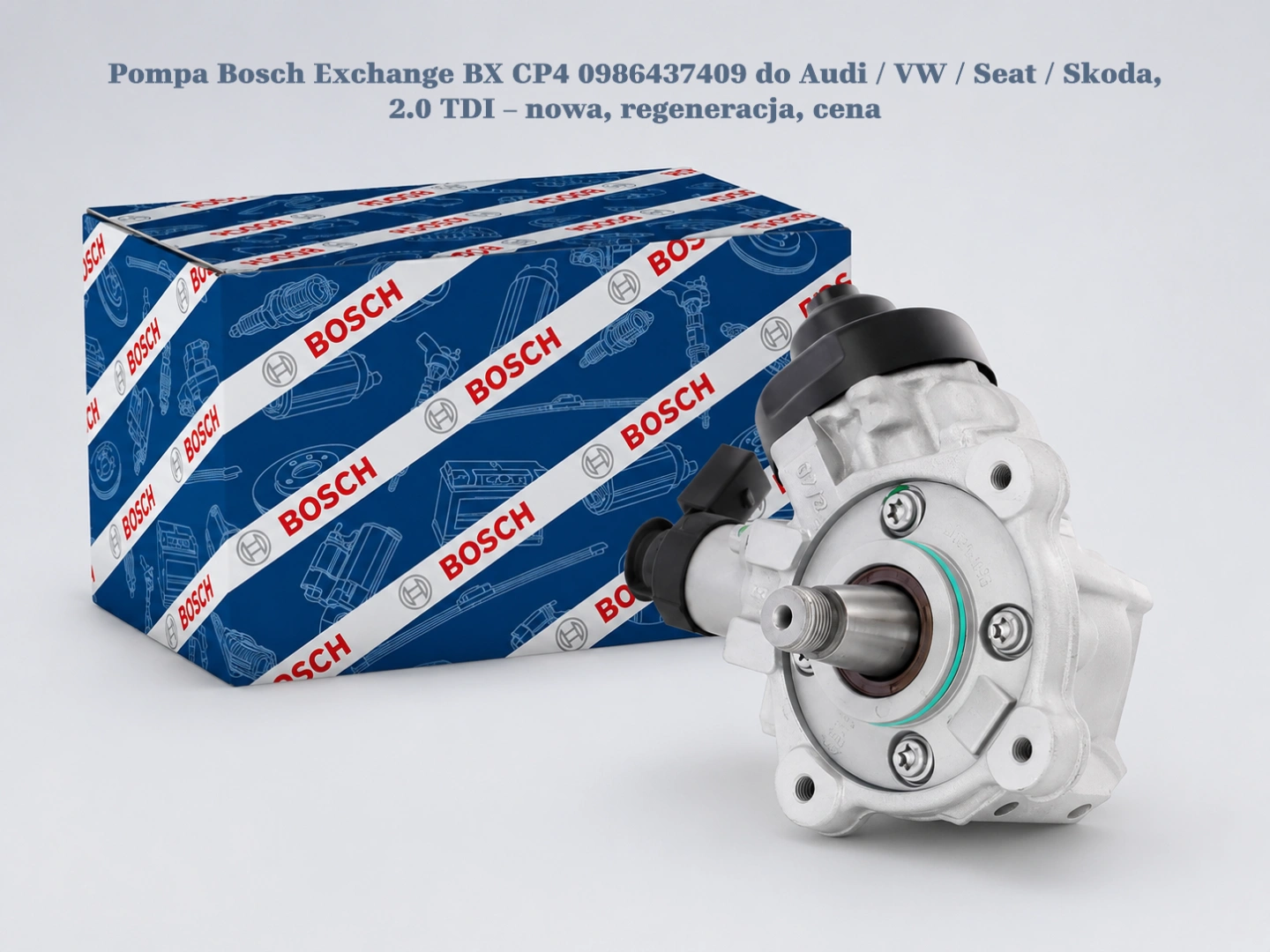 Pompa Bosch Exchange BX CP4 0986437409 do Audi / VW / Seat / Skoda, 2.0 TDI – nowa, regeneracja, cena
