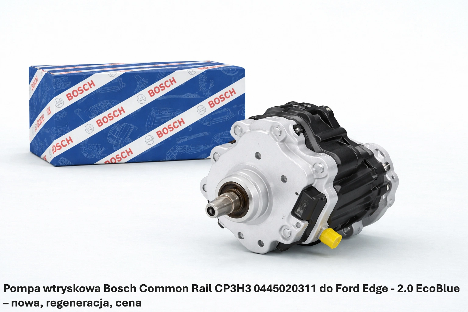 Pompa wtryskowa Bosch Common Rail CP3H3 0445020311 do Ford Edge - 2.0 EcoBlue – nowa, regeneracja, cena