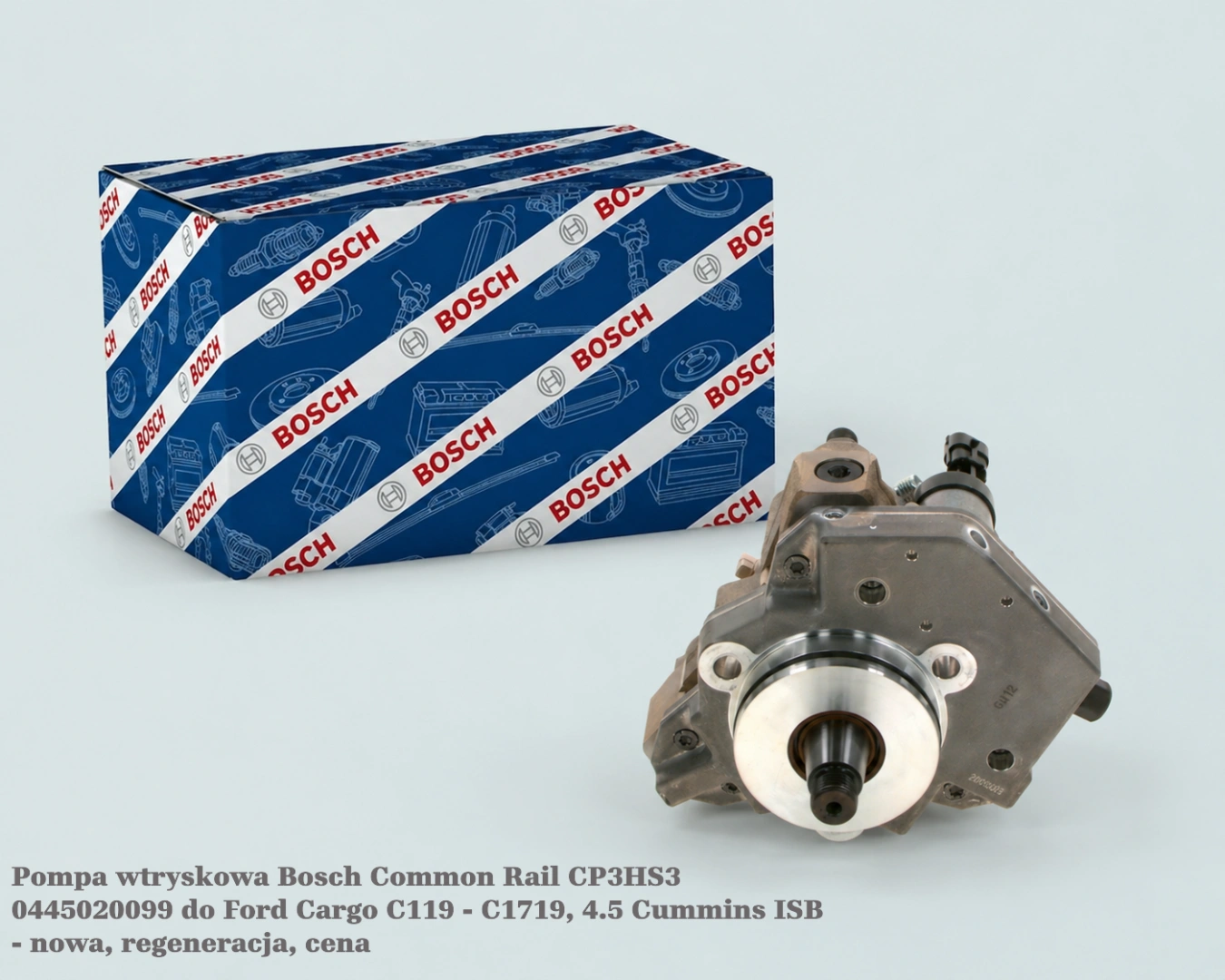 Pompa wtryskowa Bosch Common Rail CP3HS3 0445020099 do Ford Cargo C119 - C1719, 4.5 Cummins ISB - nowa, regeneracja, cena