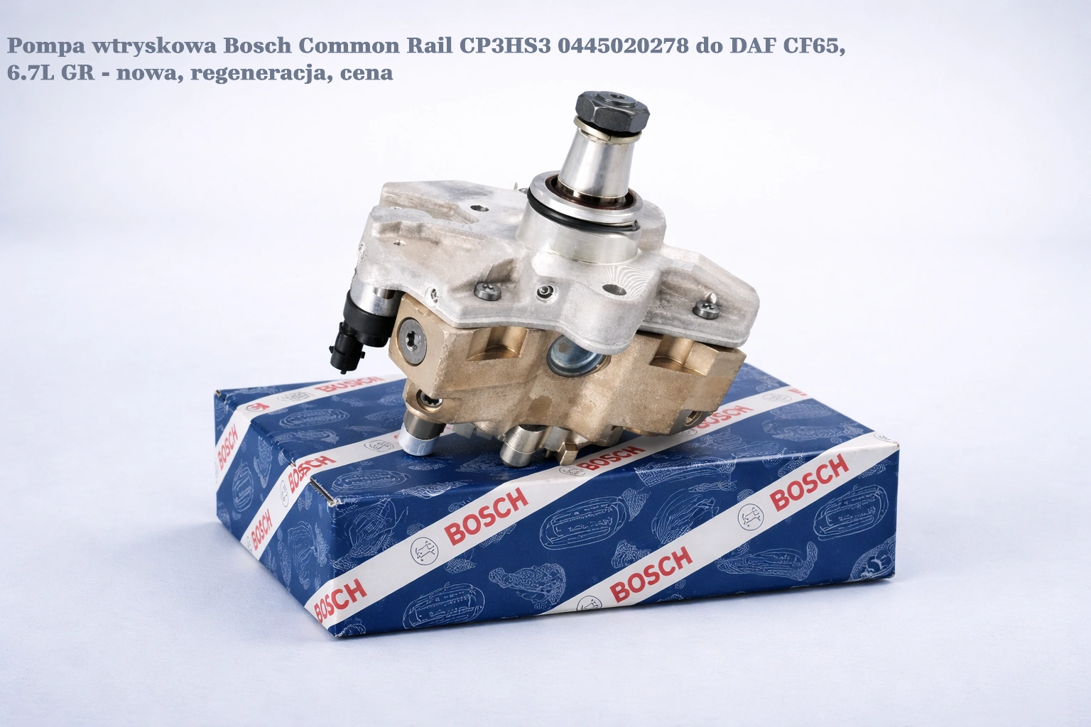 Pompa wtryskowa Bosch Common Rail CP3HS3 0445020278 do DAF CF65, 6.7L GR - nowa, regeneracja, cena