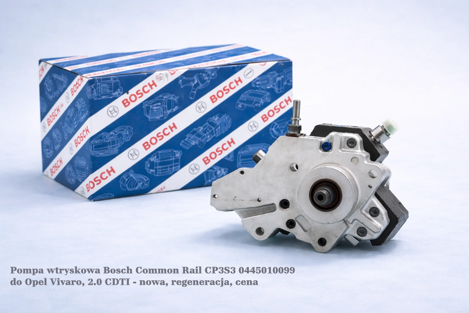 Pompa wtryskowa Bosch Common Rail CP3S3 0445010099 do Opel Vivaro, 2.0 CDTI - nowa, regeneracja, cena