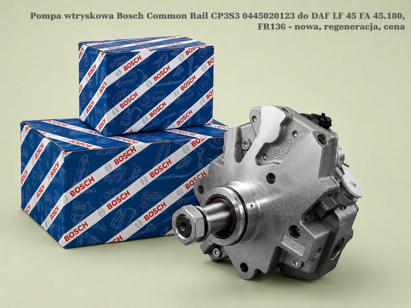 Pompa wtryskowa Bosch Common Rail CP3S3 0445020123 do DAF LF 45 FA 45.180, FR136 - nowa, regeneracja, cena