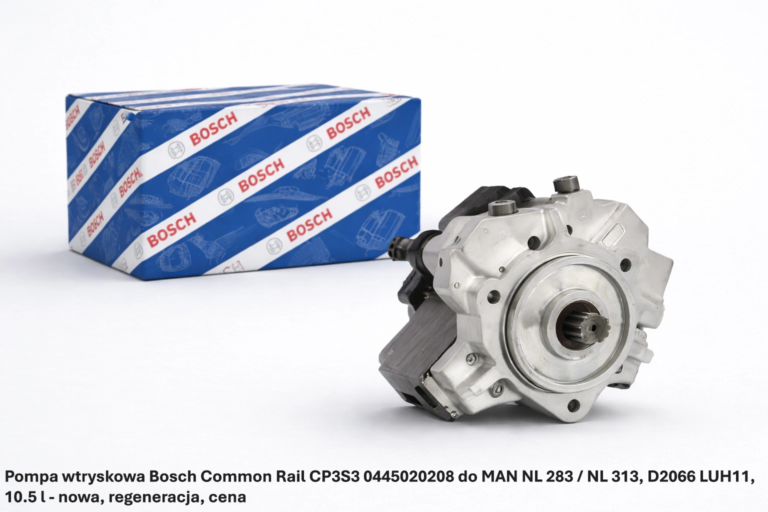 Pompa wtryskowa Bosch Common Rail CP3S3 0445020208 do MAN NL 283 / NL 313, D2066 LUH11, 10.5 l - nowa, regeneracja, cena