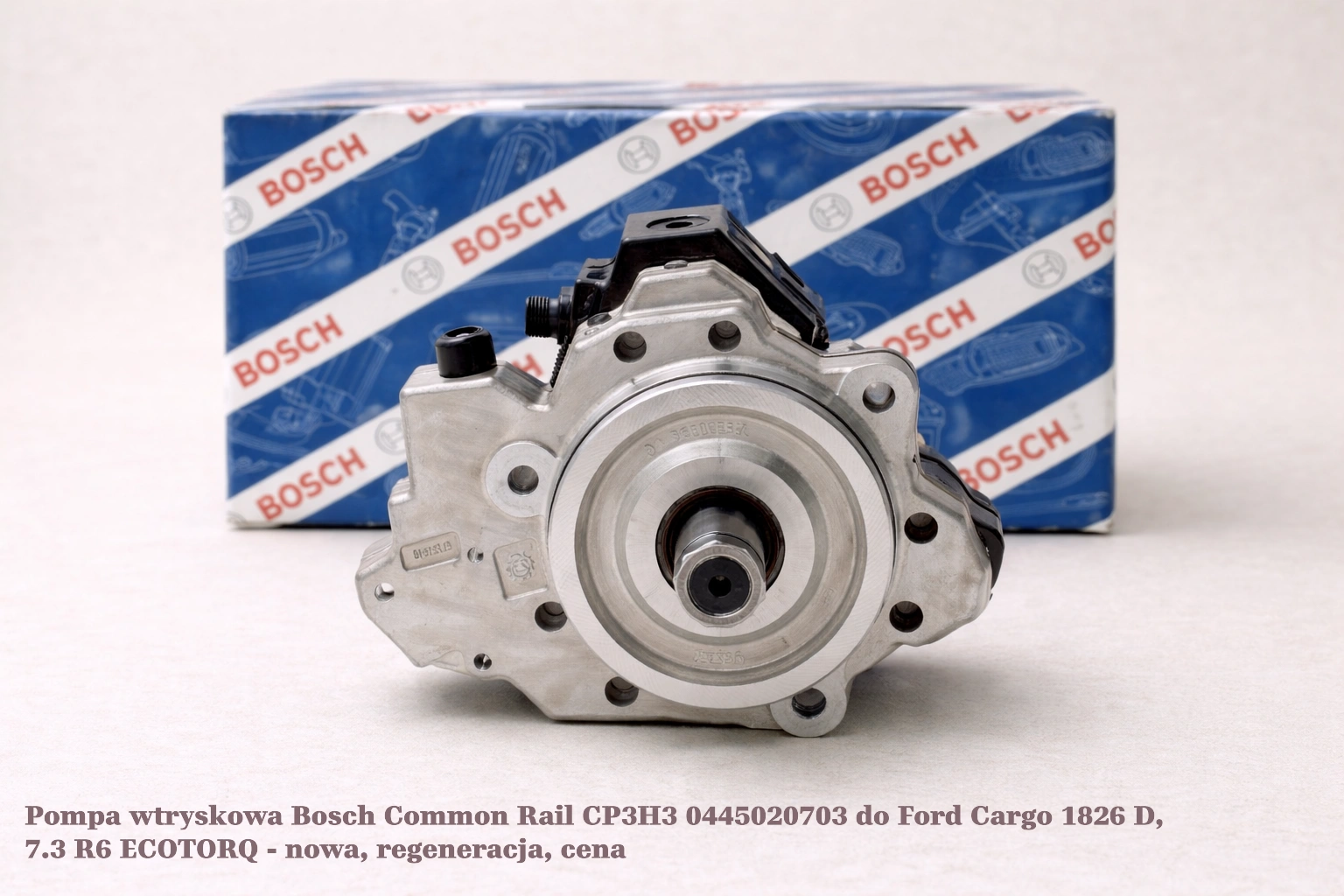 Pompa wtryskowa Bosch Common Rail CP3H3 0445020703 do Ford Cargo 1826 D, 7.3 R6 ECOTORQ - nowa, regeneracja, cena