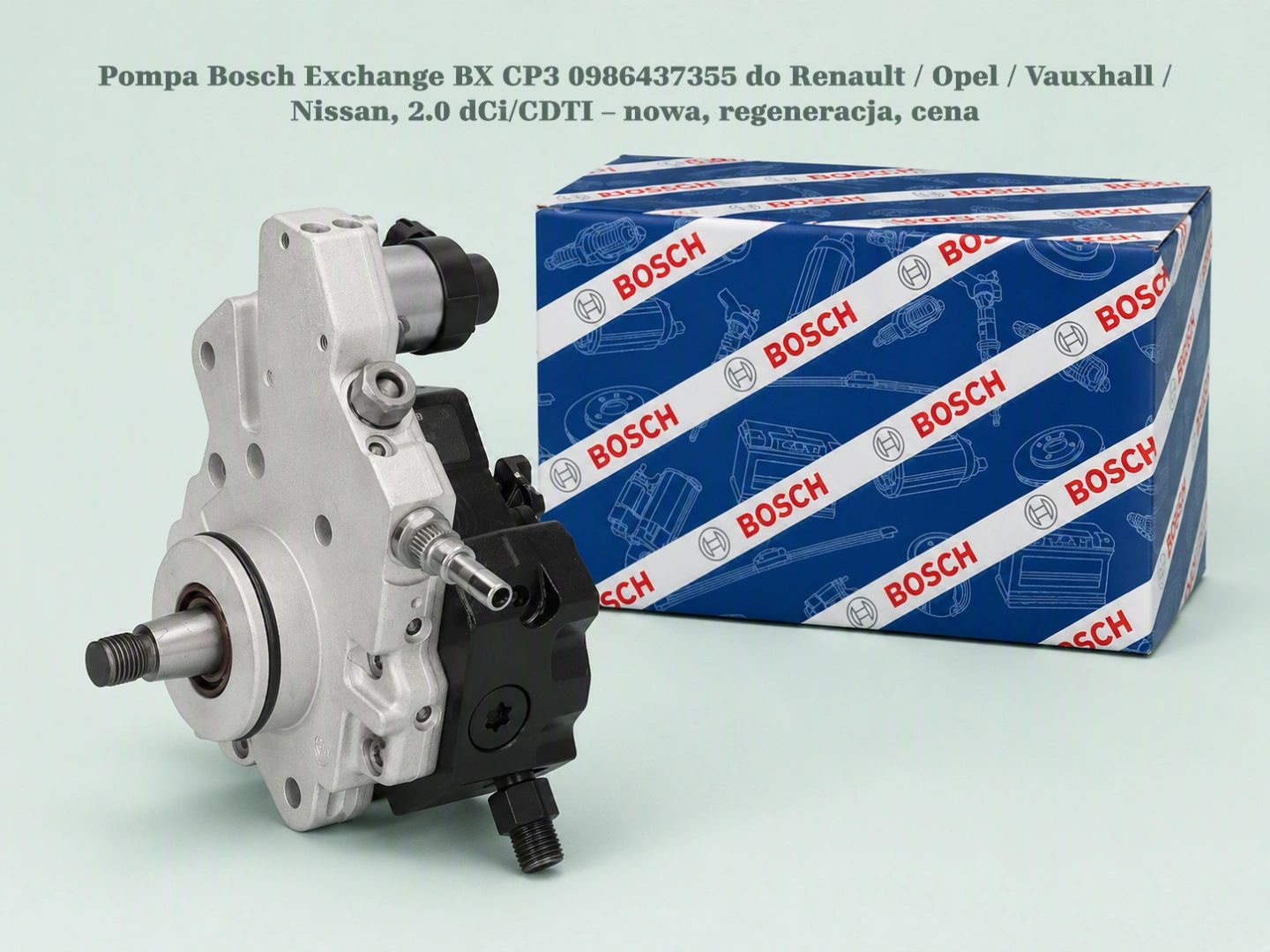 Pompa Bosch Exchange BX CP3 0986437355 do Renault / Opel / Vauxhall / Nissan, 2.0 dCi/CDTI – nowa, regeneracja, cena