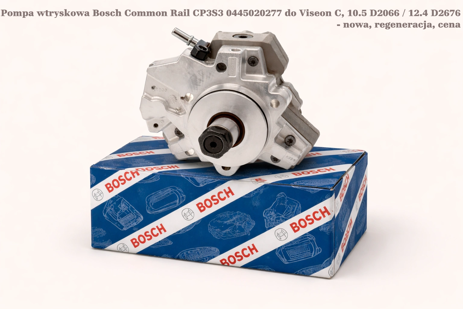 Pompa wtryskowa Bosch Common Rail CP3S3 0445020277 do Viseon C, 10.5 D2066 / 12.4 D2676 Pompa wtryskowa Bosch Common Rail CP3S3 0445020277 do Viseon C, 10.5 D2066 / 12.4 D2676 - nowa, regeneracja, cena