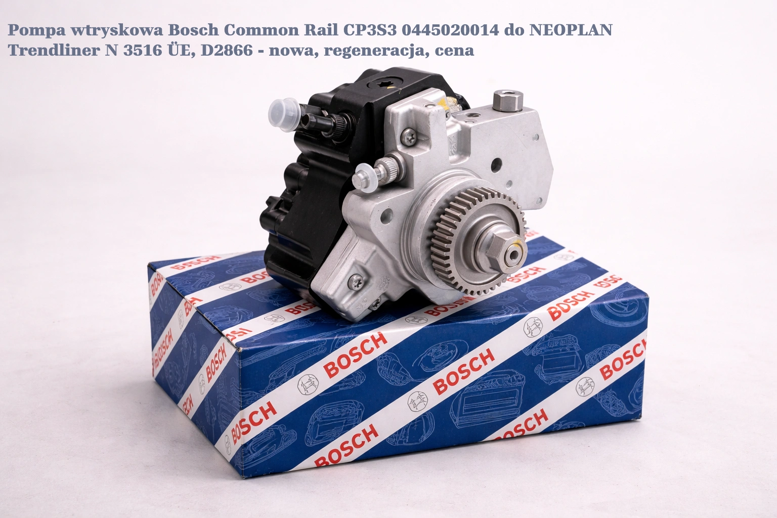 Pompa wtryskowa Bosch Common Rail CP3S3 0445020014 do NEOPLAN Trendliner N 3516 ÜE, D2866 - nowa, regeneracja, cena