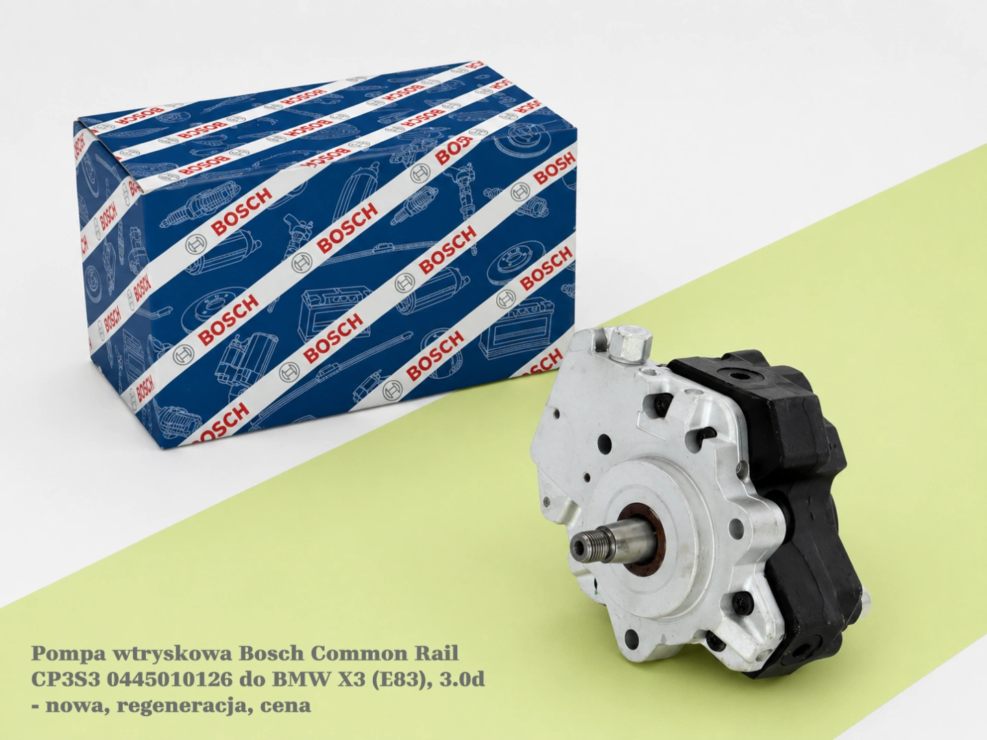 Pompa wtryskowa Bosch Common Rail CP3S3 0445010126 do BMW X3 (E83), 3.0d - nowa, regeneracja, cena