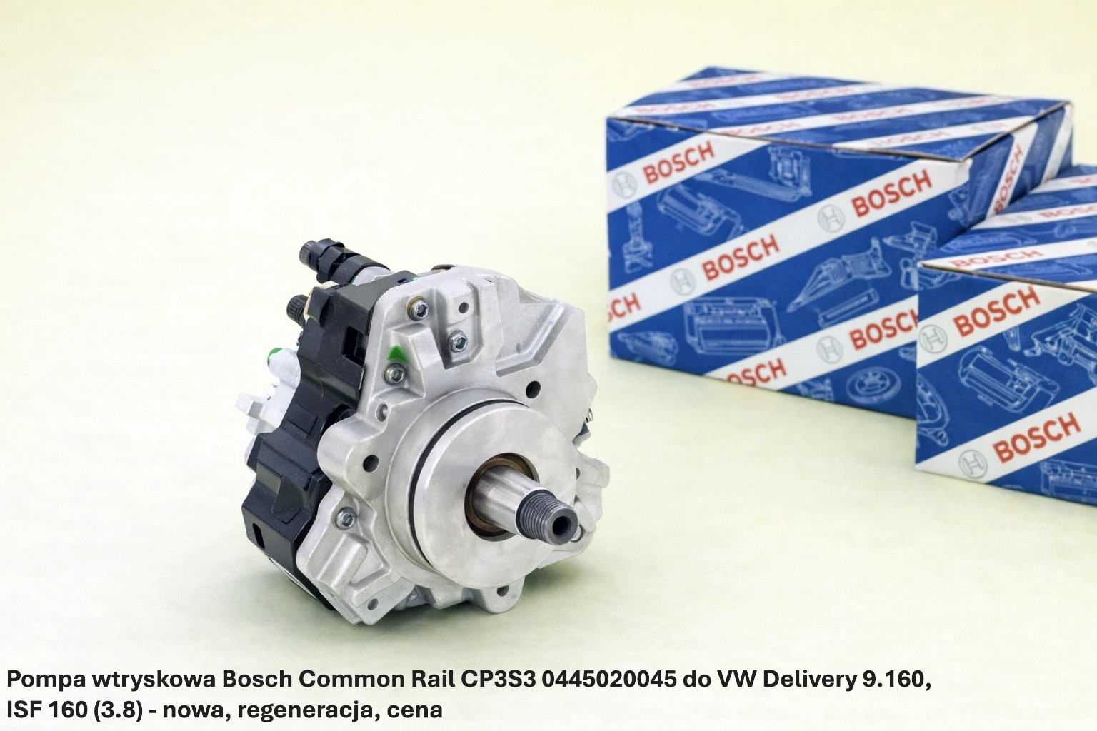 Pompa wtryskowa Bosch Common Rail CP3S3 0445020045 do VW Delivery 9.160, ISF 160 (3.8) - nowa, regeneracja, cena