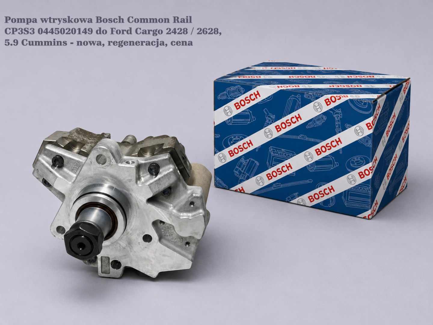 Pompa wtryskowa Bosch Common Rail CP3S3 0445020149 do Ford Cargo 2428 / 2628, 5.9 Cummins Pompa wtryskowa Bosch Common Rail CP3S3 0445020149 do Ford Cargo 2428 / 2628, 5.9 Cummins - nowa, regeneracja, cena