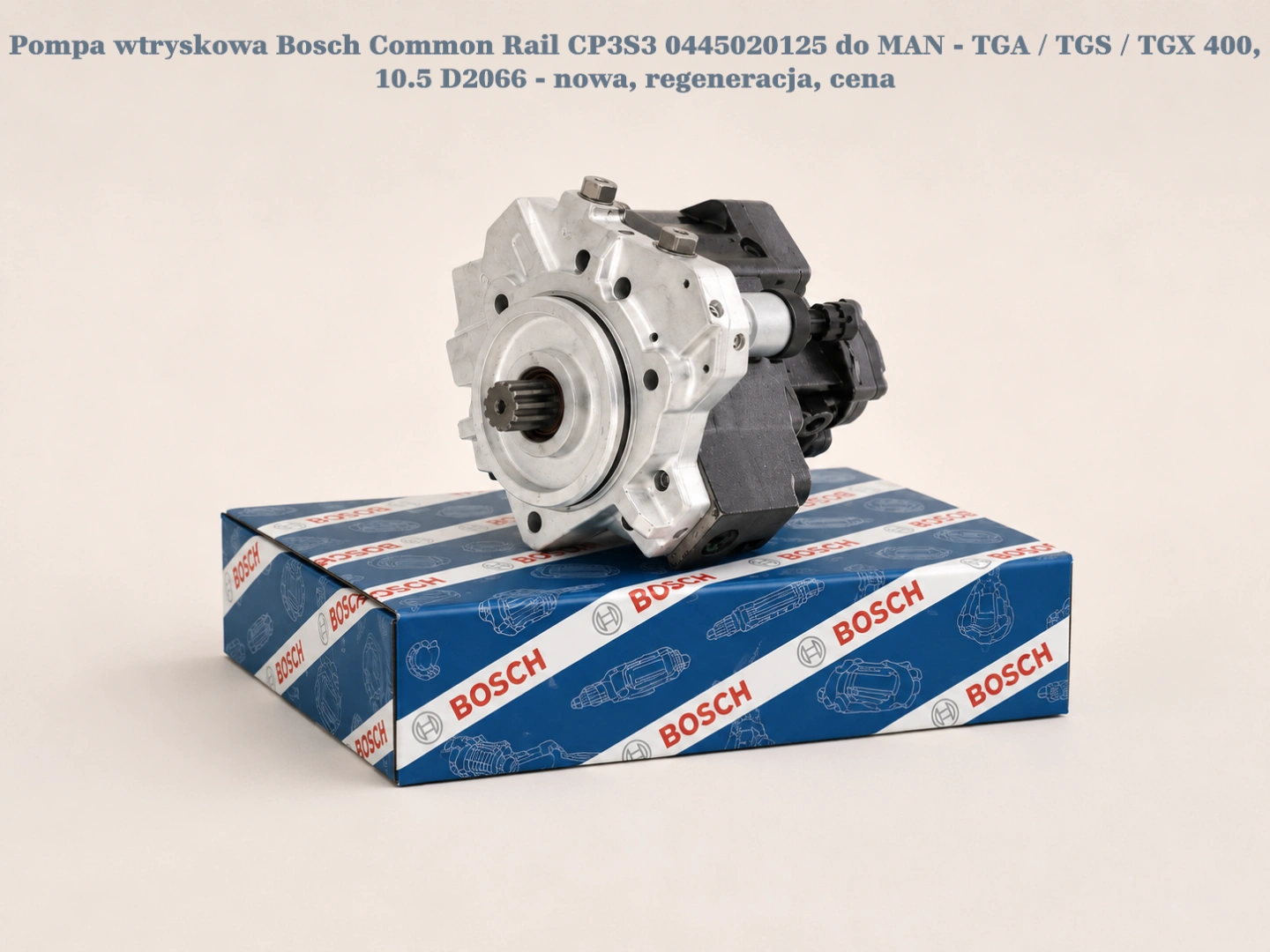 Pompa wtryskowa Bosch Common Rail CP3S3 0445020125 do MAN - TGA / TGS / TGX 400, 10.5 D2066 - nowa, regeneracja, cena