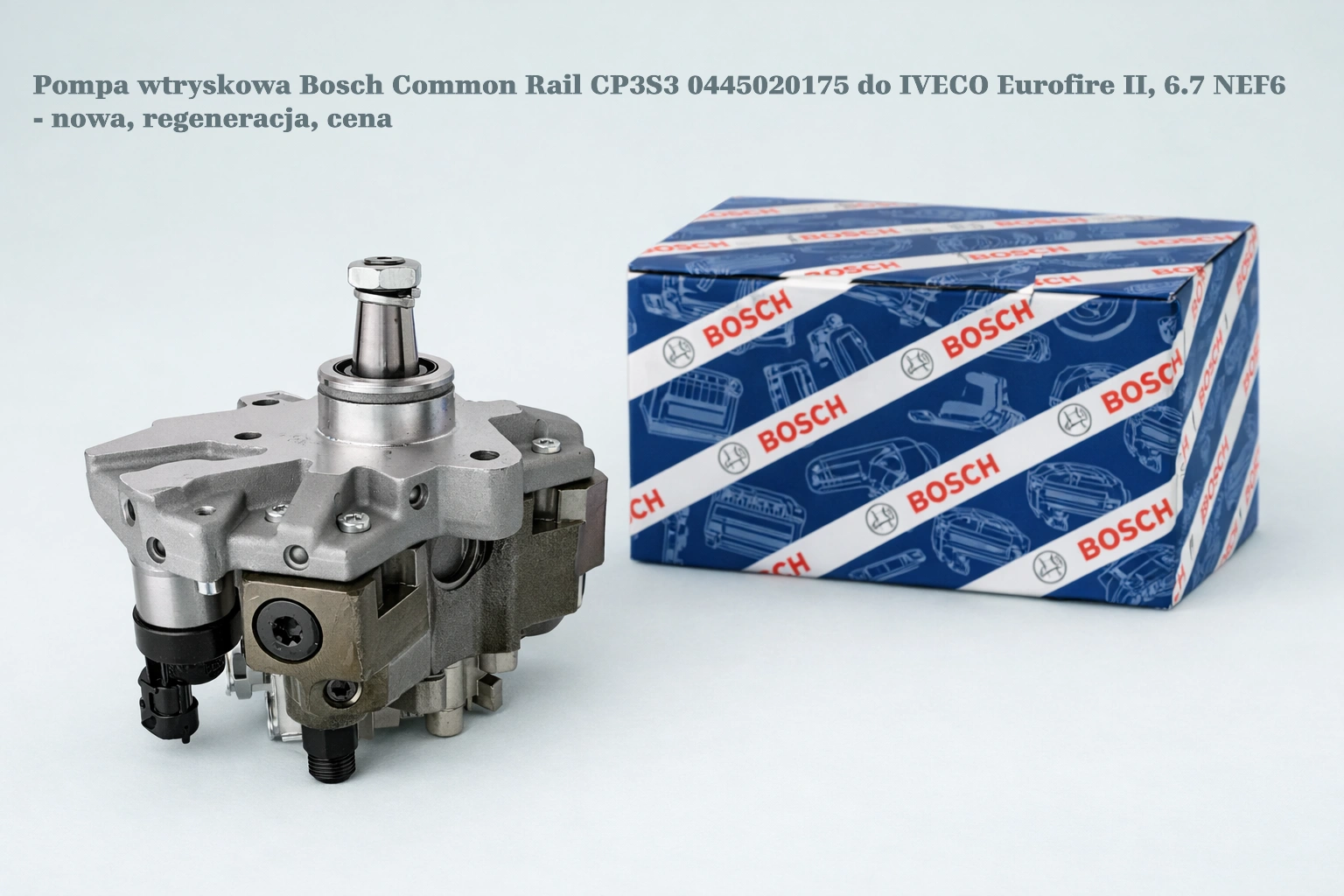 Pompa wtryskowa Bosch Common Rail CP3S3 0445020175 do IVECO Eurofire II, 6.7 NEF6 Pompa wtryskowa Bosch Common Rail CP3S3 0445020175 do IVECO Eurofire II, 6.7 NEF6 - nowa, regeneracja, cena