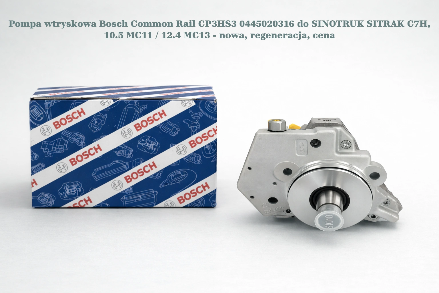 Pompa wtryskowa Bosch Common Rail CP3HS3 0445020316 do SINOTRUK SITRAK C7H, 10.5 MC11 / 12.4 MC13 - nowa, regeneracja, cena